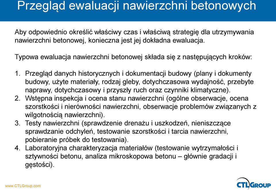 Przegląd danych historycznych i dokumentacji budowy (plany i dokumenty budowy, użyte materiały, rodzaj gleby, dotychczasowa wydajność, przebyte naprawy, dotychczasowy i przyszły ruch oraz czynniki