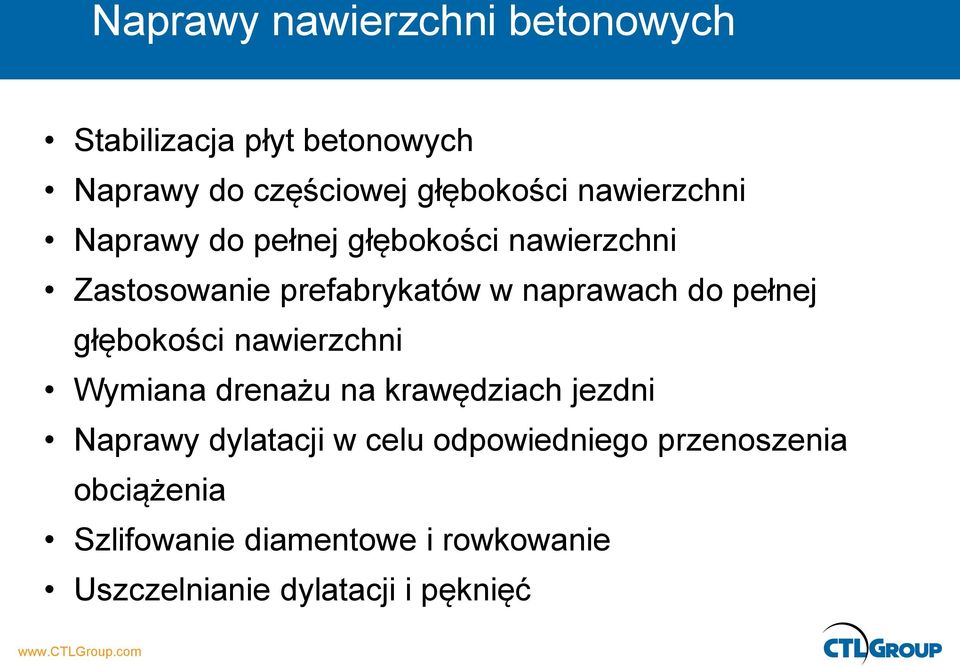 głębokości nawierzchni Wymiana drenażu na krawędziach jezdni Naprawy dylatacji w celu odpowiedniego