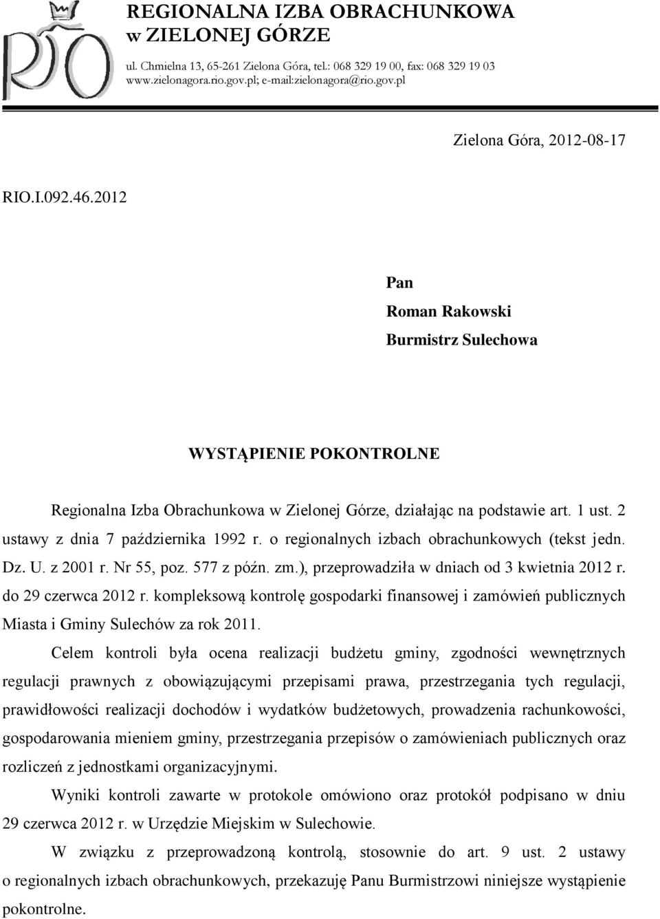 o regionalnych izbach obrachunkowych (tekst jedn. Dz. U. z 2001 r. Nr 55, poz. 577 z późn. zm.), przeprowadziła w dniach od 3 kwietnia 2012 r. do 29 czerwca 2012 r.