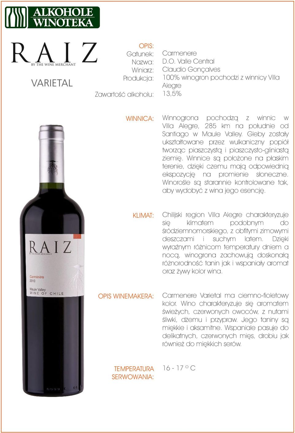 Wino charakteryzuje si aromatem Êwie ych, czerwonych owoców, z nutami Êliwki, d emu i