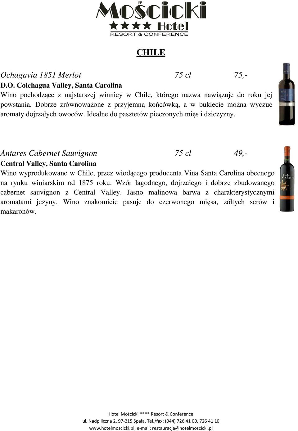 Antares Cabernet Sauvignon 75 cl 49,- Central Valley, Santa Carolina Wino wyprodukowane w Chile, przez wiodącego producenta Vina Santa Carolina obecnego na rynku winiarskim od