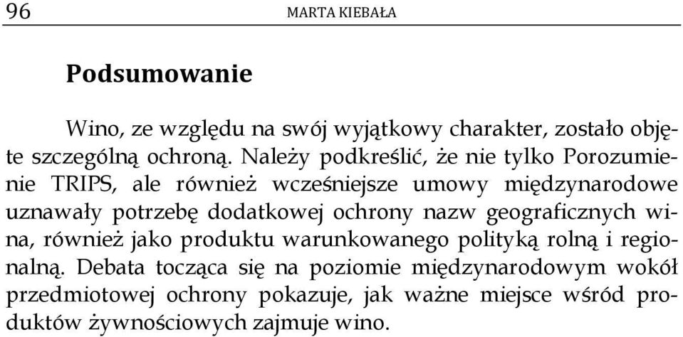 dodatkowej ochrony nazw geograficznych wina, również jako produktu warunkowanego polityką rolną i regionalną.