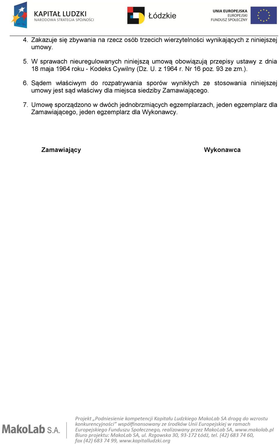 Nr 16 poz. 93 ze zm.). 6.