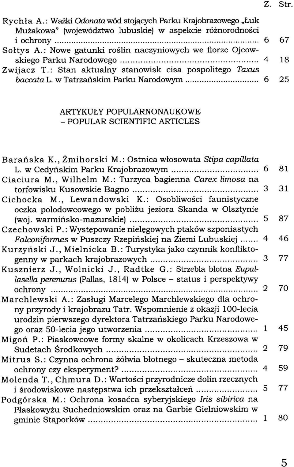 w Tatrzańskim Parku Narodowym 6 25 ARTYKUŁY POPULARNONAUKOWE - POPULAR SCIENTIFIC ARTICLES Barańska K., Żmihorski M.: Ostnica włosowata Stipa capillata L.
