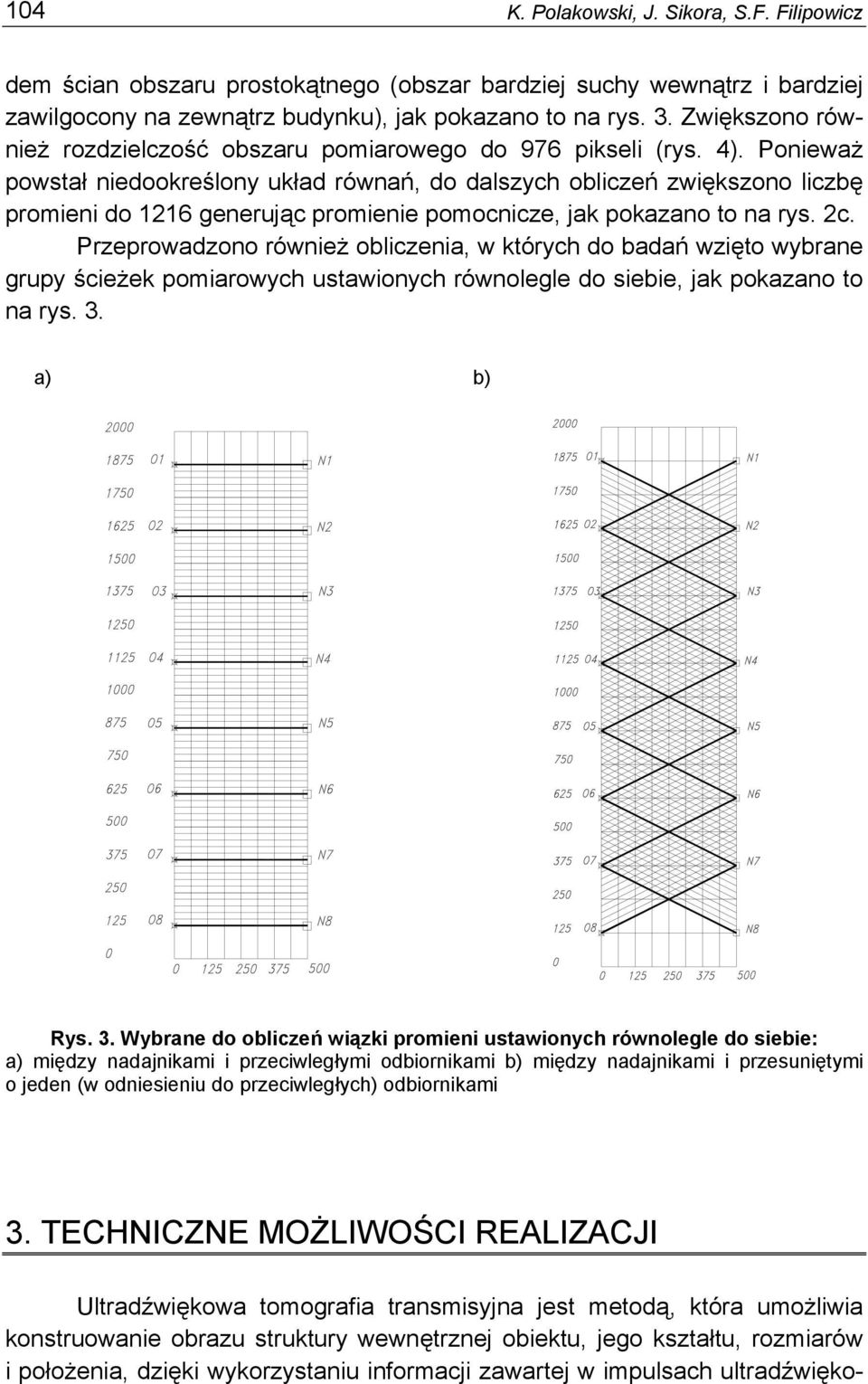 Ponieważ powstał niedookreślony układ równań, do dalszych obliczeń zwiększono liczbę promieni do 1216 generując promienie pomocnicze, jak pokazano to na rys. 2c.