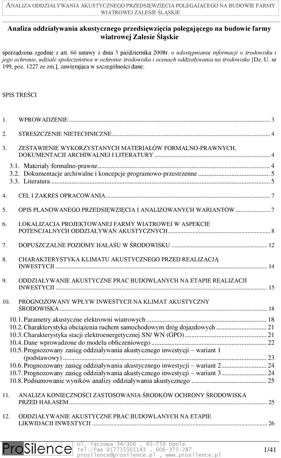 ], zawierająca w szczególności dane: SPIS TREŚCI 1. WPROWADZENIE... 3 2. STRESZCZENIE NIETECHNICZNE... 4 3.