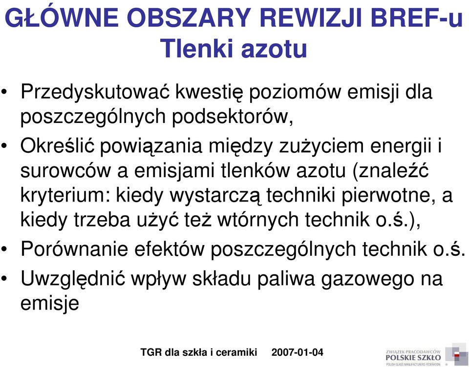 tlenków azotu (znaleźć kryterium: kiedy wystarczą techniki pierwotne, a kiedy trzeba użyć też