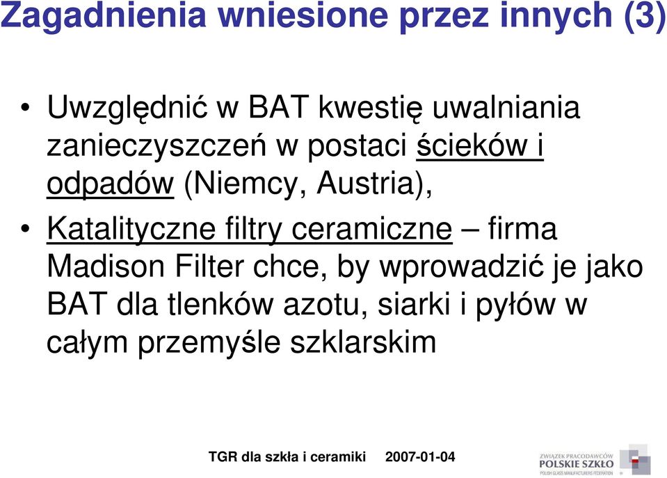 Austria), Katalityczne filtry ceramiczne firma Madison Filter chce, by