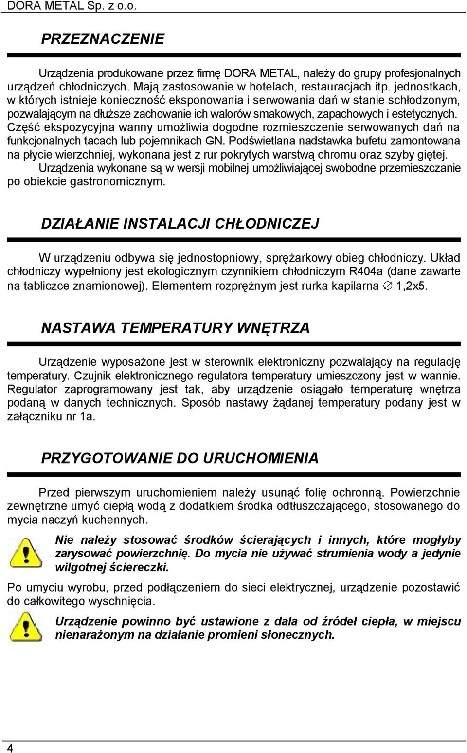 Część ekspozycyjna wanny umożliwia dogodne rozmieszczenie serwowanych dań na funkcjonalnych tacach lub pojemnikach GN.