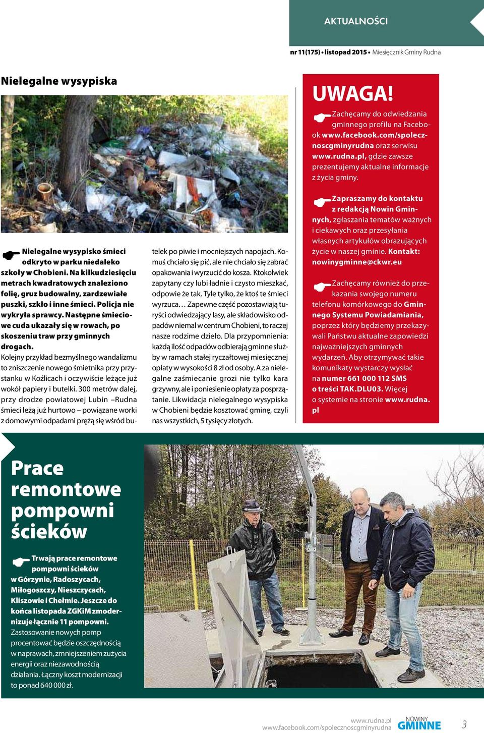 Zakad Gospodarki Komunalnej i Mieszkaniowej w Rudnej informuje na nowy okres wiadczeniowy, trwajcy od 1 padziernika. 2018r. do Z wielk nadziej mieszkacy Chobieni patrz na tych ubiegego stulecia ludzie tygodniami wyczekiwali Chobieni mieszkacw gminy Rudna oraz pozna. awans jest nasz - Gmina Rudna