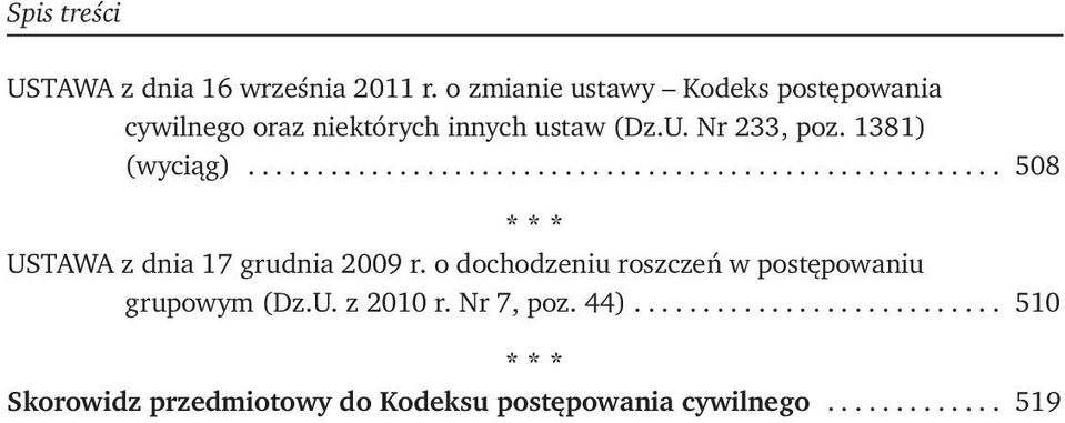 ...................................................... 508 * * * USTAWA z dnia 17 grudnia 2009 r.
