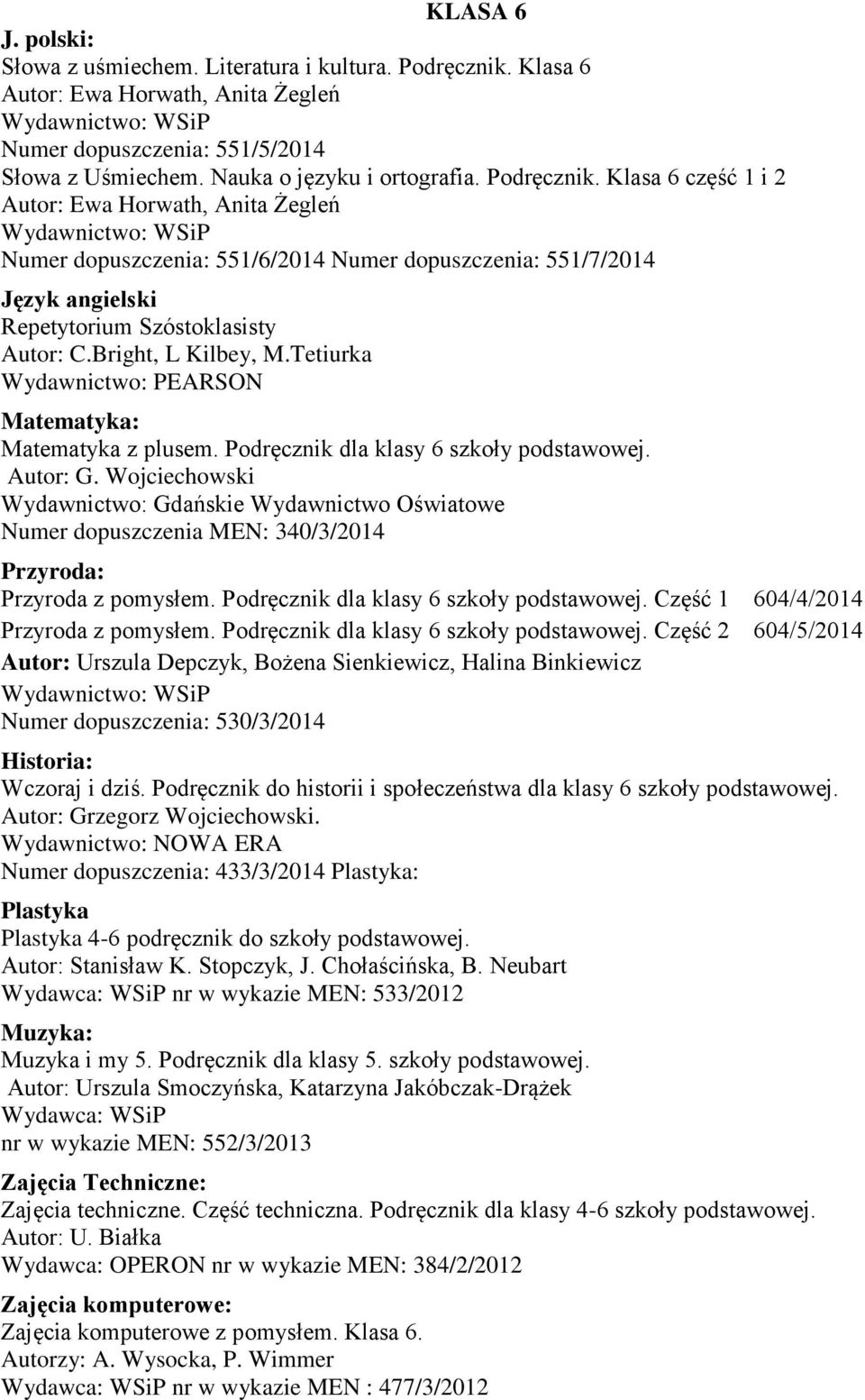 Tetiurka Wydawnictwo: PEARSON Matematyka: Matematyka z plusem. Podręcznik dla klasy 6 szkoły podstawowej. Autor: G.