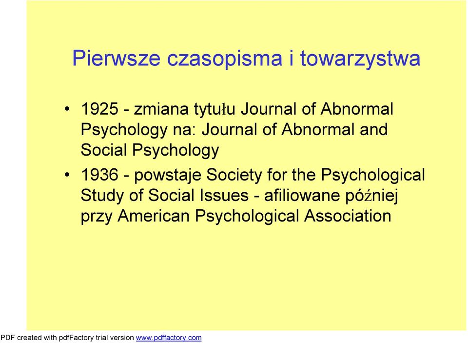 1936 - powstaje Society for the Psychological Study of Social