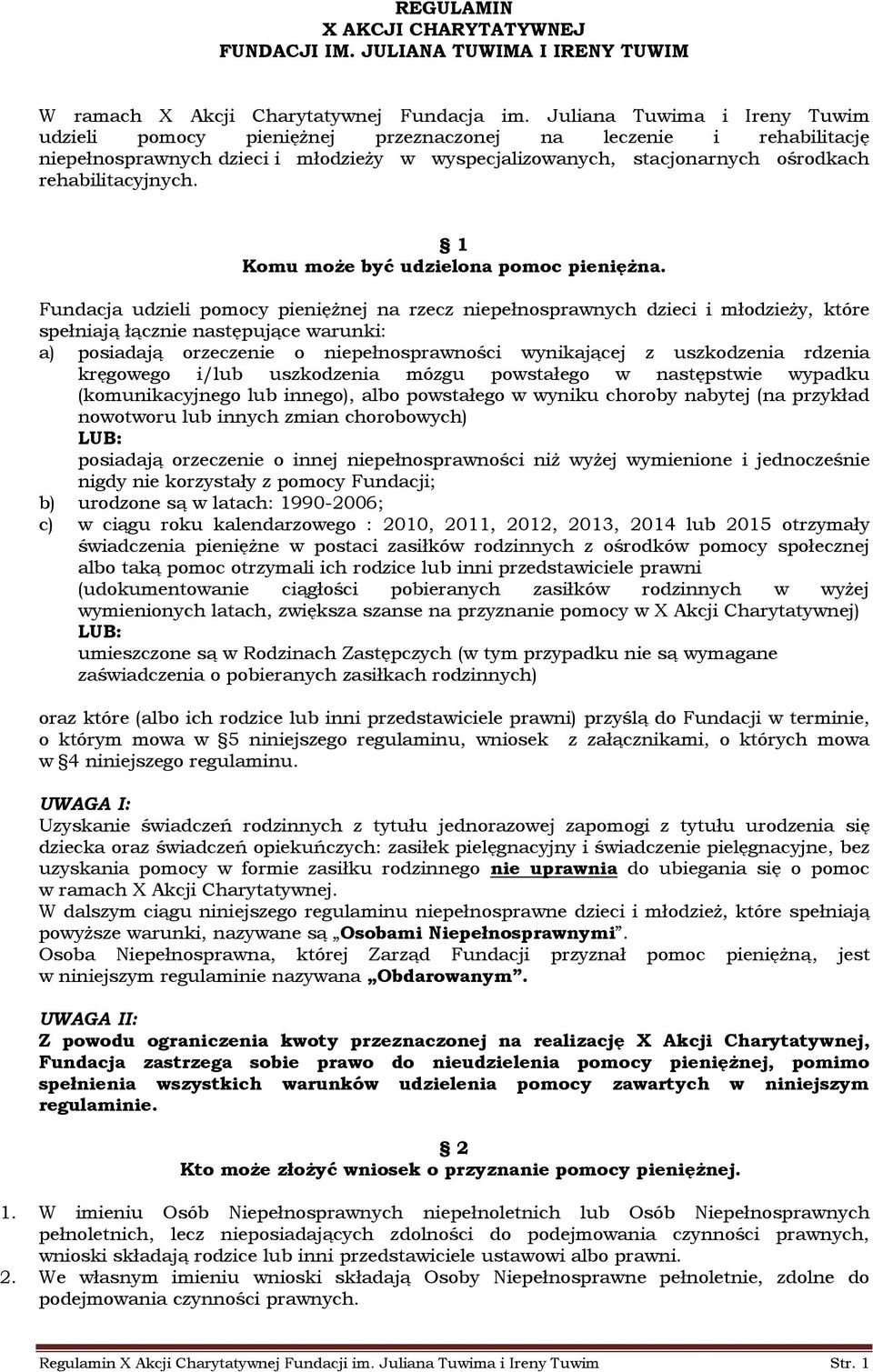 1 Komu może być udzielona pomoc pieniężna.