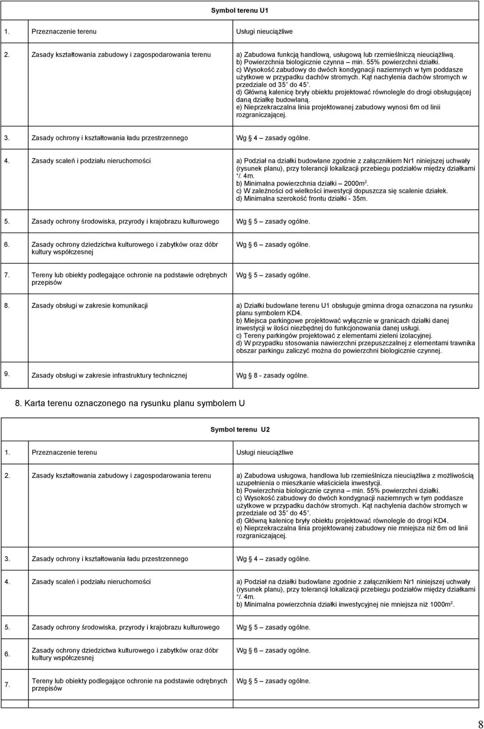 d) Główną kalenicę bryły obiektu projektować równolegle do drogi obsługującej daną działkę budowlaną. e) Nieprzekraczalna linia projektowanej zabudowy wynosi 6m od linii rozgraniczającej. 4.