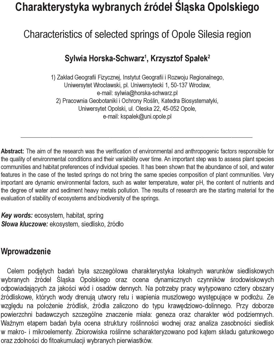 pl 2) Pracownia Geobotaniki i Ochrony Roślin, Katedra Biosystematyki, Uniwersytet Opolski, ul. Oleska 22, 45-052 Opole, e-mail: kspalek@uni.opole.