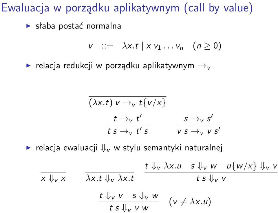 t) v v t{v/x} t v t t s v t s s v s v s v v s relacja ewaluacji v w stylu