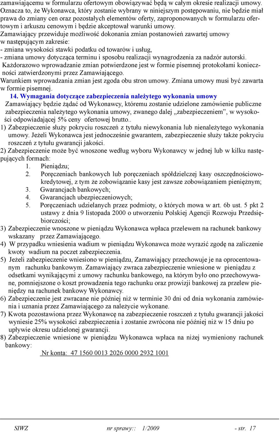 cenowym i będzie akceptował warunki umowy.