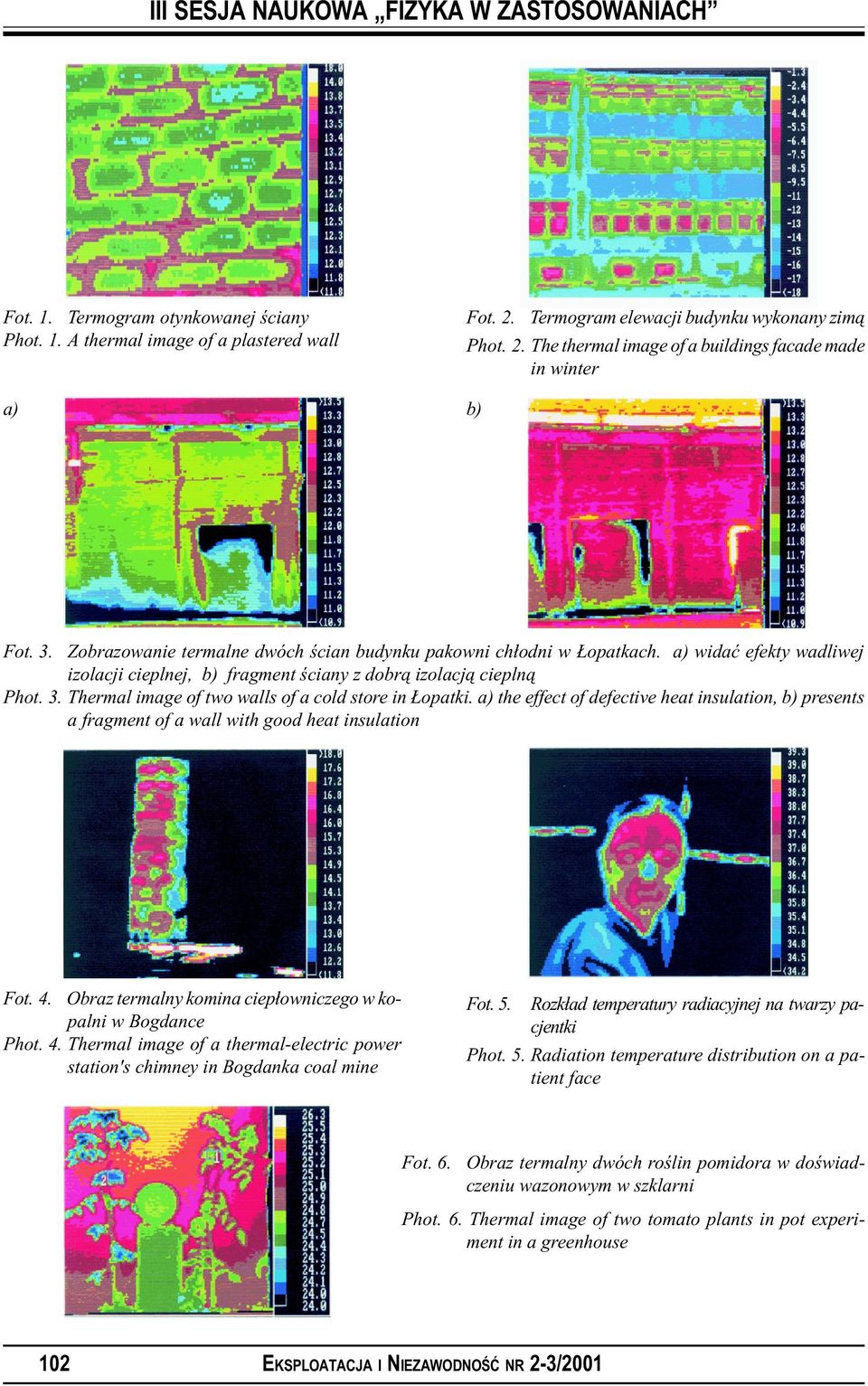 Thermal image of two walls of a cold store in opatki. a) the effect of defective heat insulation, b) presents a fragment of a wall with good heat insulation Fot.