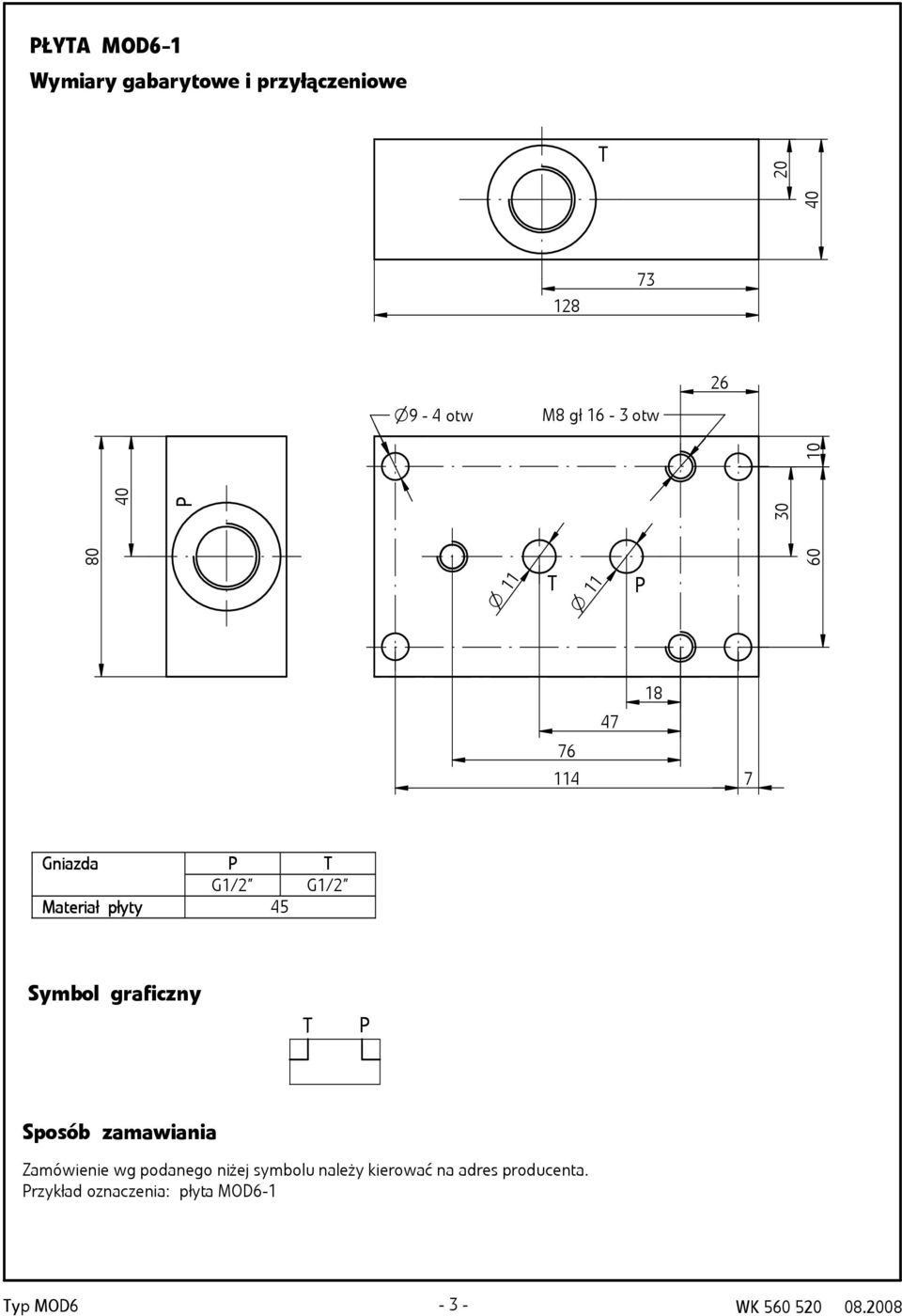 Gniazda G1/2 Materiał płyty 45 G1/2