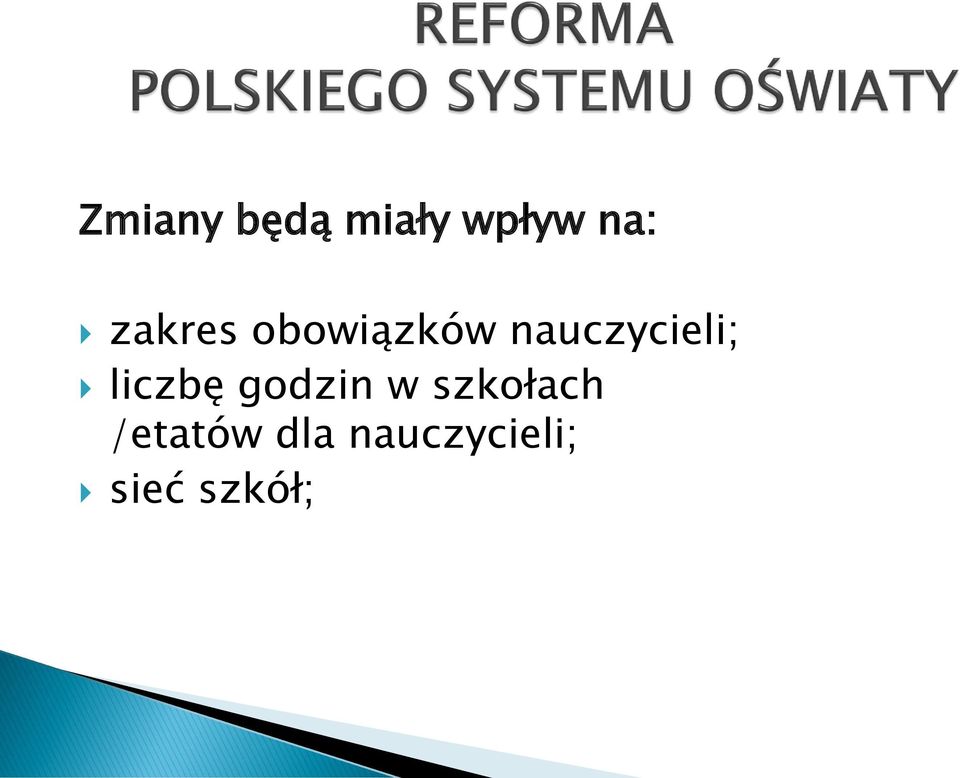 nauczycieli; liczbę godzin w