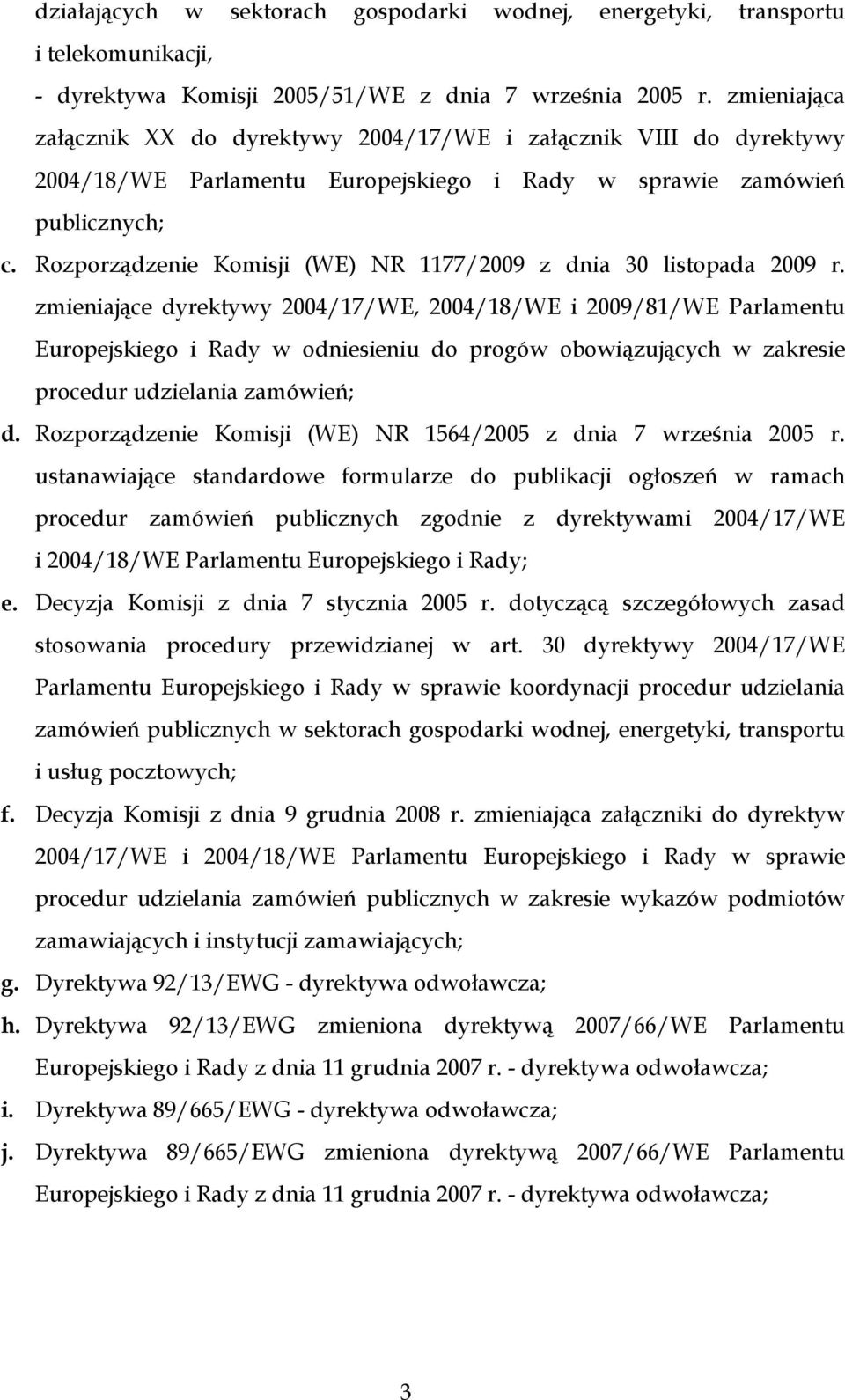 Rozporządzenie Komisji (WE) NR 1177/2009 z dnia 30 listopada 2009 r.