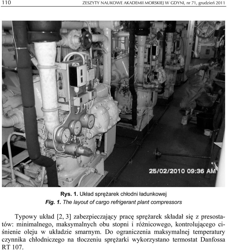 The layout of cargo refrigerant plant compressors Typowy układ [2, 3] zabezpieczający pracę sprężarek składał się z