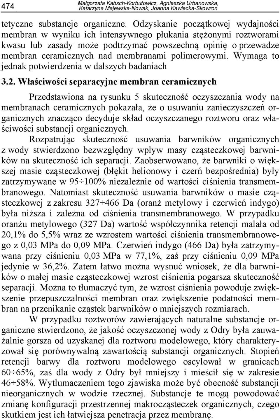 polimerowymi. Wymaga to jednak potwierdzenia w dalszych badaniach 3.2.