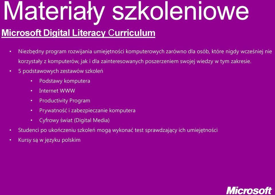 5 podstawowych zestawów szkoleń Podstawy komputera Internet WWW Productivity Program Prywatność i zabezpieczanie komputera