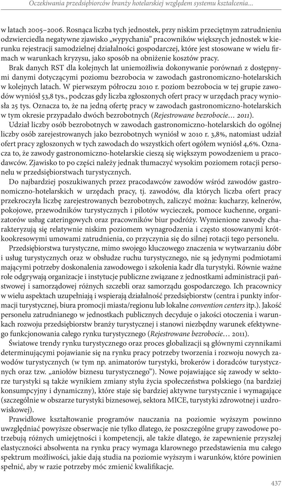 gospodarczej, które jest stosowane w wielu firmach w warunkach kryzysu, jako sposób na obniżenie kosztów pracy.