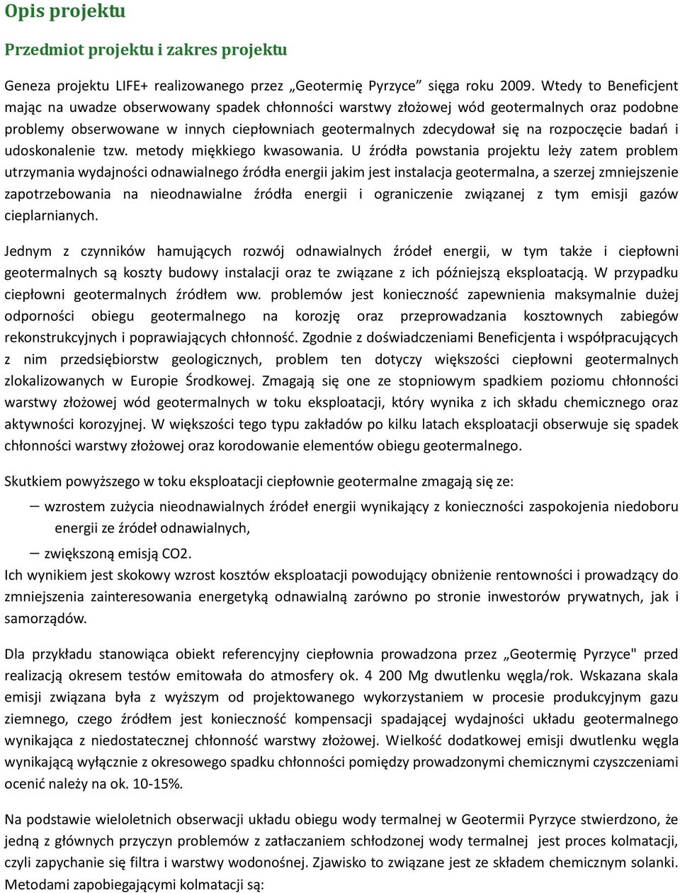 rozpoczęcie badań i udoskonalenie tzw. metody miękkiego kwasowania.