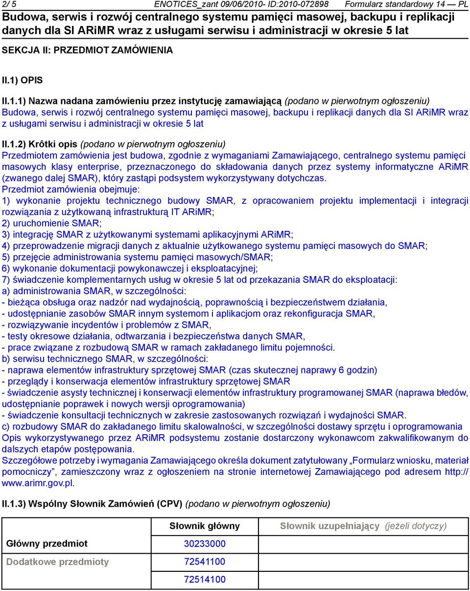 składowania danych przez systemy informatyczne ARiMR (zwanego dalej SMAR), który zastąpi podsystem wykorzystywany dotychczas.