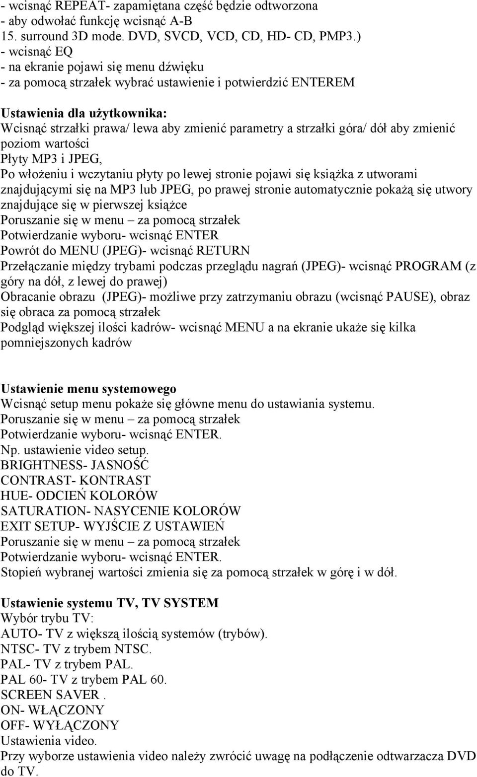 strzałki góra/ dół aby zmienić poziom wartości Płyty MP3 i JPEG, Po włożeniu i wczytaniu płyty po lewej stronie pojawi się książka z utworami znajdującymi się na MP3 lub JPEG, po prawej stronie