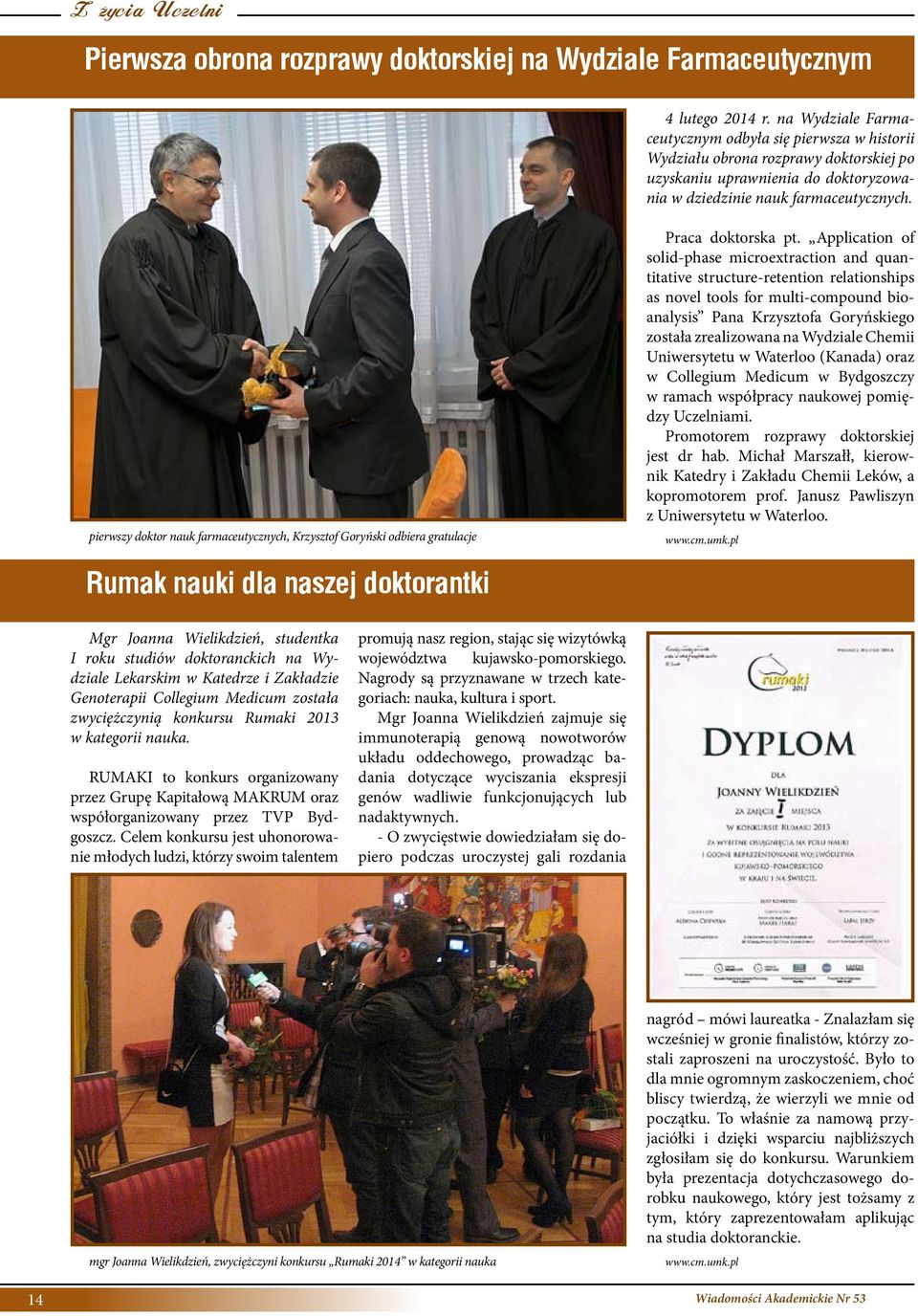 pierwszy doktor nauk farmaceutycznych, Krzysztof Goryński odbiera gratulacje Praca doktorska pt.