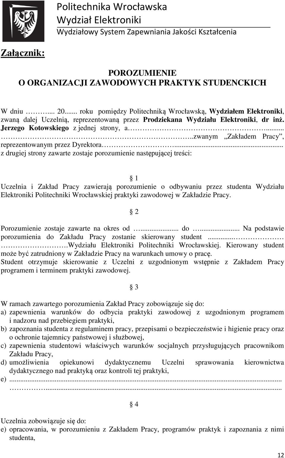 ....zwanym Zakładem Pracy, reprezentowanym przez Dyrektora.