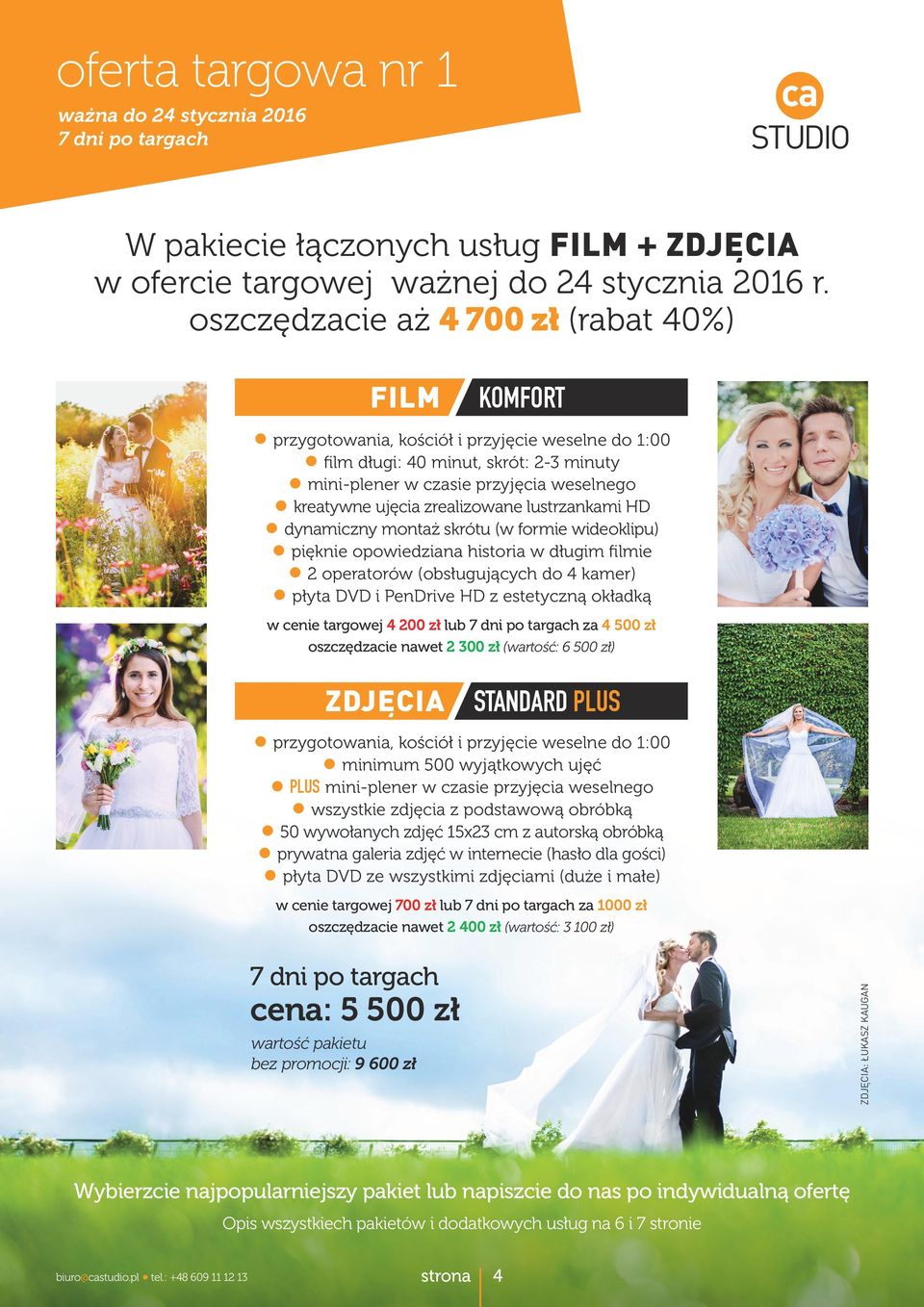 ujęcia zrealizowane lustrzankami HD dynamiczny montaż skrótu (w formie wideoklipu) pięknie opowiedziana historia w długim filmie 2 operatorów (obsługujących do 4 kamer) płyta DVD i PenDrive HD z