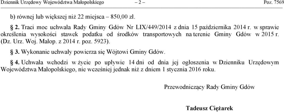 poz. 5923). 3. Wykonanie uchwały powierza się Wójtowi Gminy Gdów. 4.