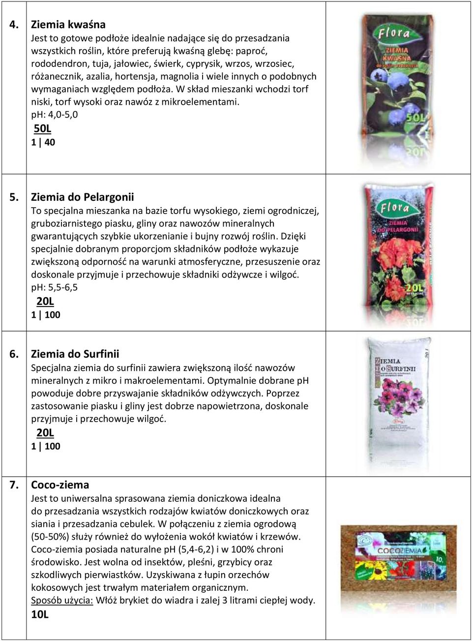 Ziemia do Pelargonii To specjalna mieszanka na bazie torfu wysokiego, ziemi ogrodniczej, gruboziarnistego piasku, gliny oraz nawozów mineralnych gwarantujących szybkie ukorzenianie i bujny rozwój