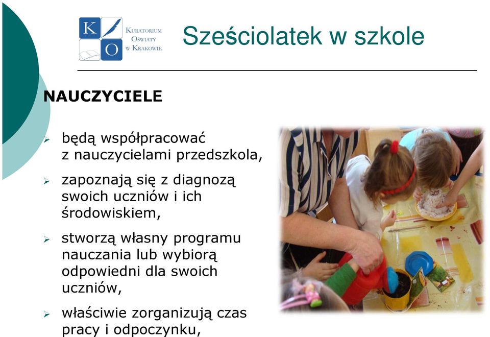 i ich środowiskiem, stworzą własny programu nauczania lub wybiorą