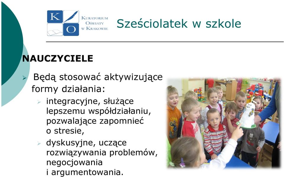 lepszemu współdziałaniu, pozwalające zapomnieć o stresie,