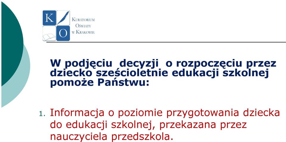 Informacja o poziomie przygotowania dziecka do