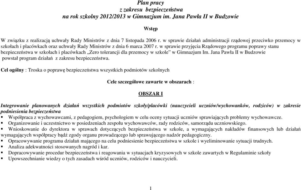 w sprawie przyjęcia Rządowego programu poprawy stanu bezpieczeństwa w szkołach i placówkach Zero tolerancji dla przemocy w szkole w Gimnazjum Im.