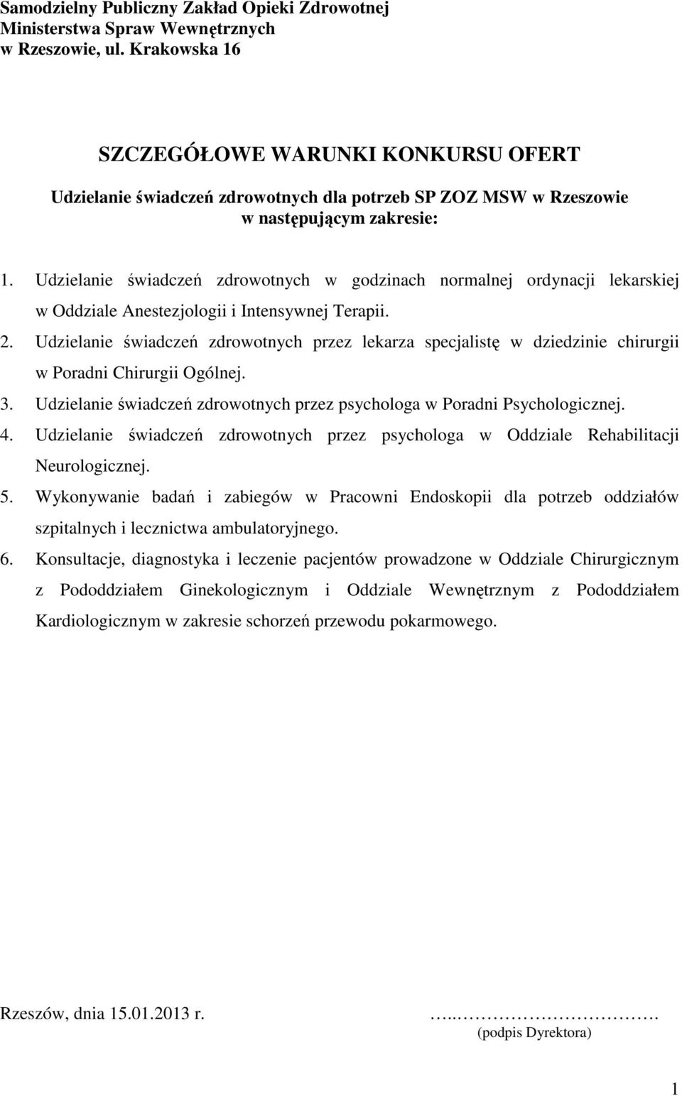 Udzielanie świadczeń zdrowotnych w godzinach normalnej ordynacji lekarskiej w Oddziale Anestezjologii i Intensywnej Terapii. 2.