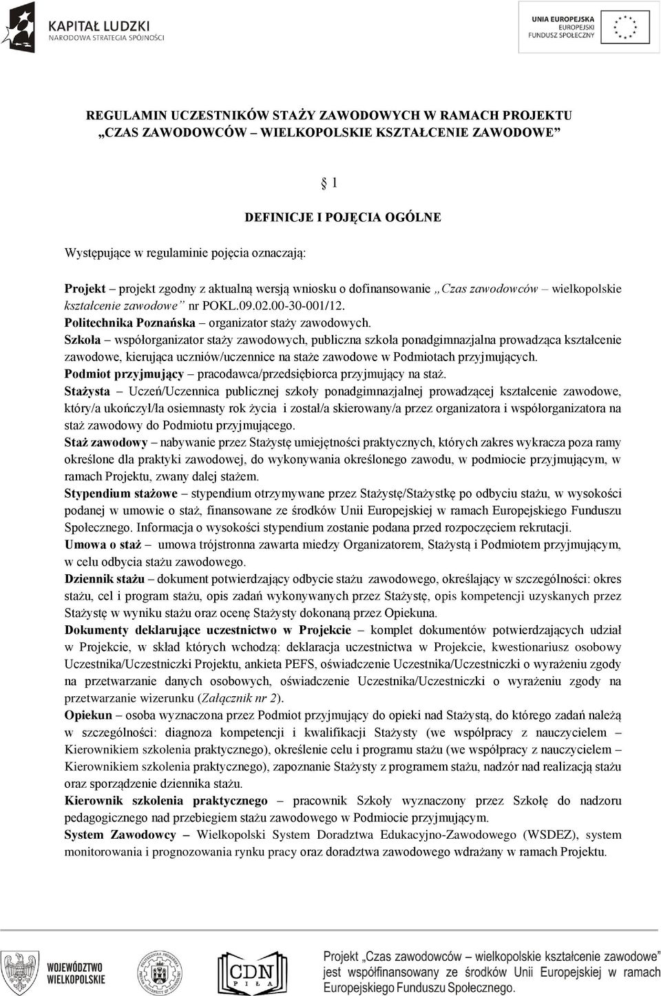 Szkoła współorganizator staży zawodowych, publiczna szkoła ponadgimnazjalna prowadząca kształcenie zawodowe, kierująca uczniów/uczennice na staże zawodowe w Podmiotach przyjmujących.