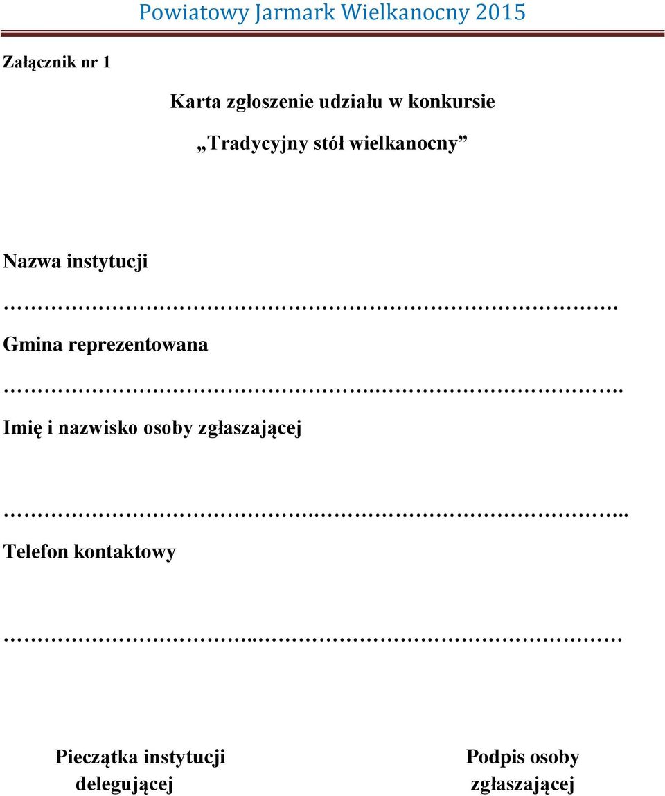 Gmina reprezentowana.. Imię i nazwisko osoby zgłaszającej.