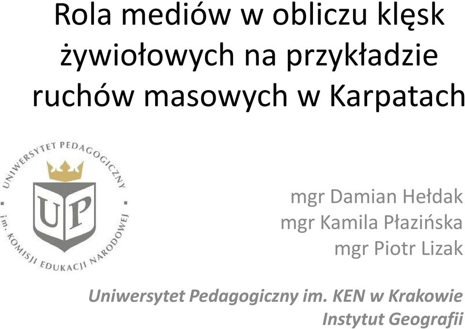 Damian Hełdak mgr Kamila Płazińska mgr Piotr