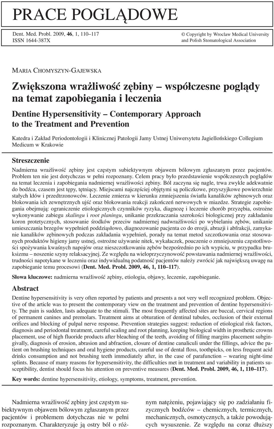 zapobiegania i leczenia Dentine Hypersensitivity Contemporary Approach to the Treatment and Prevention Katedra i Zakład Periodontologii i Klinicznej Patologii Jamy Ustnej Uniwersytetu Jagiellońskiego