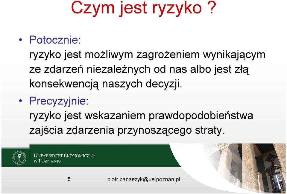 zdarzeń niezależnych od nas albo jest złą konsekwencją