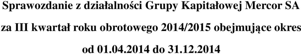 kwartał roku obrotowego 2014/2015