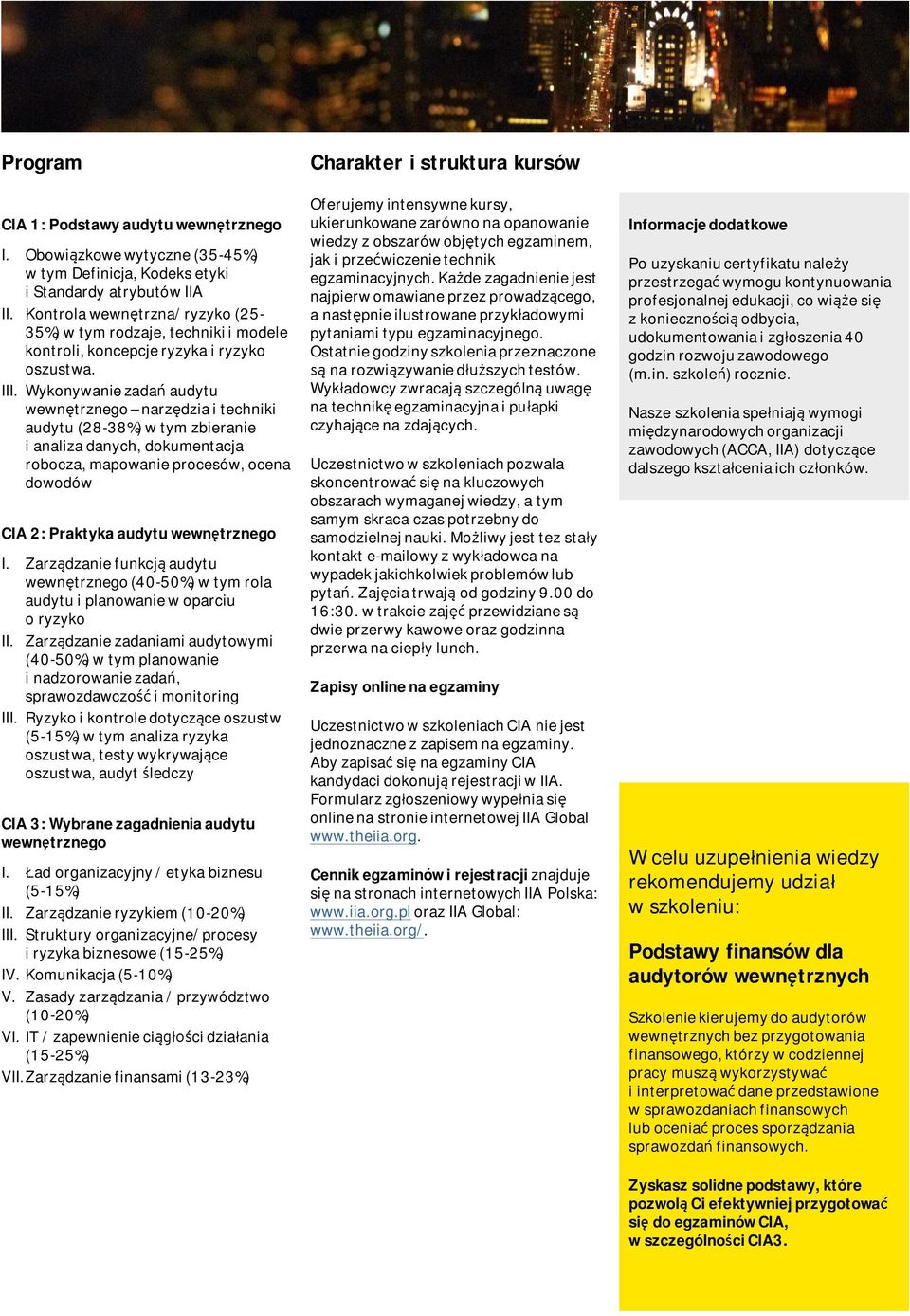 Wykonywanie zadań audytu wewnętrznego narzędzia i techniki audytu (28-38%) w tym zbieranie i analiza danych, dokumentacja robocza, mapowanie procesów, ocena dowodów CIA 2: Praktyka audytu